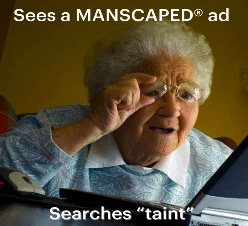 A manscaped meme Instagram post featuring a grandma looking at the screen with her glasses. The text reads "Sees a MANSCAPED ad. Searches "taint".